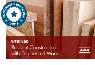 Resilient Construction with Engineered Wood Webinar