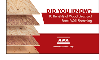 10 Benefits of Wood Structural Panel Wall Sheathing